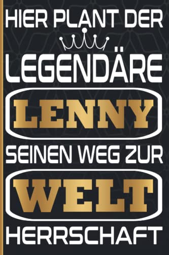 Hier Plant Der Legendäre Lenny Seinen Weg Zur Weltherrschaft: Schönes Geschenk Notizbuch Personalisiert für den Namen Lenny / lustiges Geschenk / Vorname Lenny / 6x9 Zoll,110 Seiten